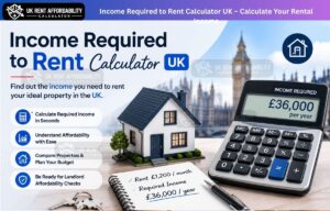 Income Required to Rent Calculator UK – Find the Salary You Need (2026 Guide)