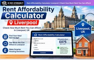 Rent Affordability Calculator Liverpool – Calculate Affordable Rent Online